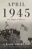 Image of april 1945 the hinge of history