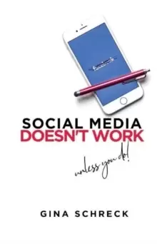 Image of Social Media Doesn't Work : Unless you do