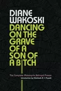Image of dancing on the grave of a son of a bitch the complete motorcycle betrayal p