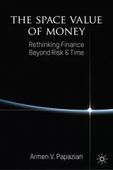 Image of The space value of money - Armen V. Papazian - Hardback - Used