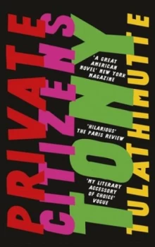 Image of Private Citizens by Tony Tulathimutte Paperback
