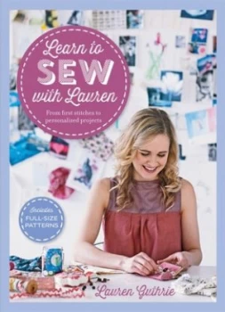 Image of Learn to Sew with Lauren by Lauren Guthrie Hardback