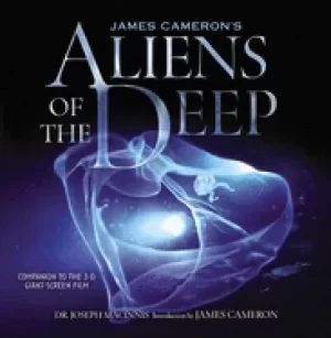 Image of james camerons aliens of the deep companion to the df giant screen film