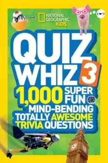 Image of Quiz Whiz 3 : 1,000 Super Fun Mind-Bending Totally Awesome Trivia Questions