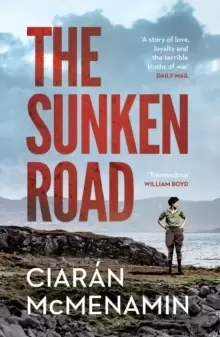 Image of The Sunken Road : 'A powerful and authentic novel about the First World War' William Boyd
