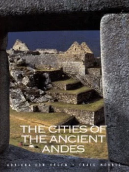 Image of The Cities of the Ancient Andes by Adriana Von Hagen and Craig Morris Hardback