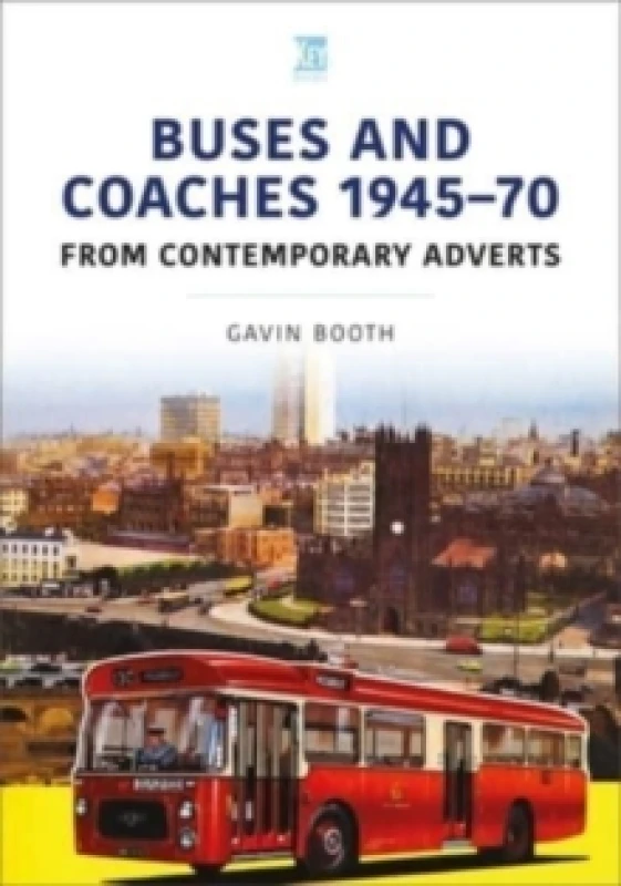 Image of Buses and Coaches 1945-70: From Contemporary Adverts Paperback / softback