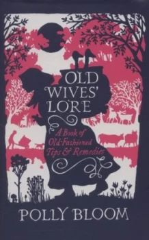 Image of Old Wives Lore by Polly Bloom Hardback