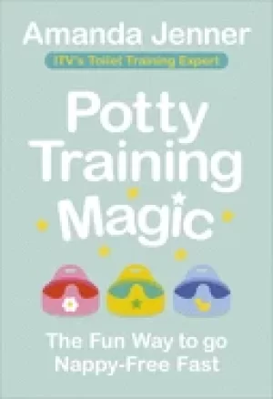 Image of potty training magic the fun way to go nappy free fast