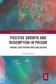 Image of Positive Growth and Redemption in Prison : Finding Light Behind Bars and Beyond