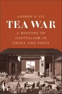 Image of tea war a history of capitalism in china and india