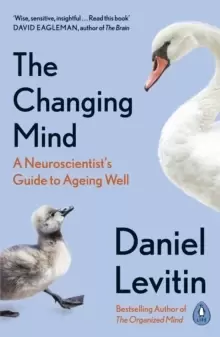 Image of The Changing Mind : A Neuroscientist's Guide to Ageing Well