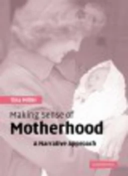 Image of Making Sense of Motherhood by Tina Miller Paperback