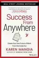 Image of success from anywhere create your own future of work from the inside out