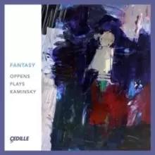 Image of Fantasy: Oppens Plays Kaminsky