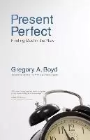 Image of Present Perfect by Gregory A. Boyd
