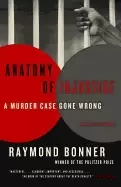 Image of anatomy of injustice a murder case gone wrong