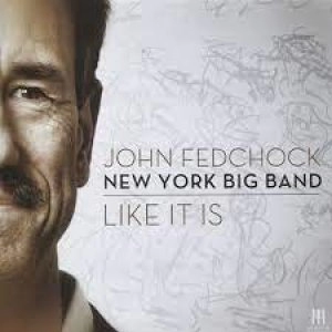 image of Like It Is by John Fedchock New York Big Band CD Album