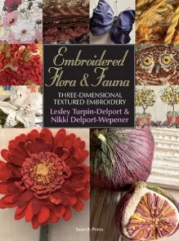 Image of Embroidered Flora and Fauna by Lesley Turpin-Delport and Nikki Delport-Wepener Paperback