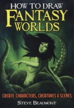 Image of How to Draw Fantasy Worlds by Steve Beaumont Paperback