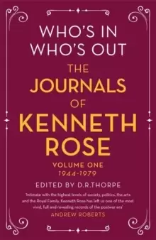 Image of Who's In, Who's Out: The Journals of Kenneth Rose : Volume One 1944-1979