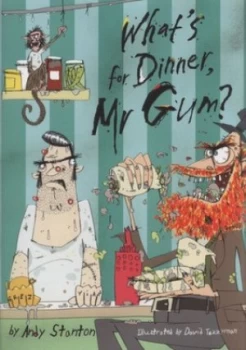 Image of Whats for Dinner Mr Gum by Andy Stanton Paperback