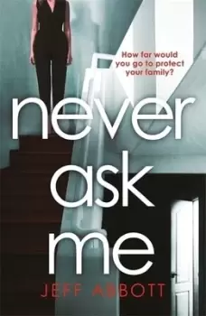 Image of Never ask me - Jeff Abbott - Paperback - Used