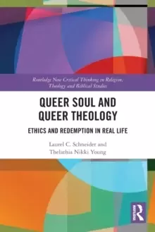 Image of Queer Soul and Queer Theology : Ethics and Redemption in Real Life