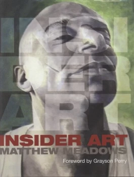 Image of Insider Art by Matthew Meadows Hardback
