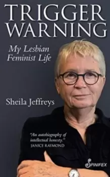 Image of Trigger Warning : My Lesbian Feminist Life