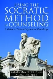 Image of Using the Socratic Method in Counseling A Guide to Channeling Inborn Knowledge