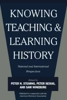 Image of Knowing, Teaching, and Learning History : National and International Perspectives