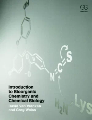 Image of Introduction to Bioorganic Chemistry and Chemical Biology