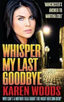 Image of Whisper My Last Goodbye by Karen Woods Book