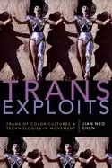 Image of trans exploits trans of color cultures and technologies in movement
