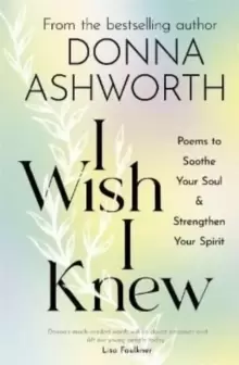 Image of I Wish I Knew : Poems to Soothe Your Soul & Strengthen Your Spirit