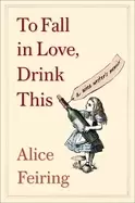 Image of to fall in love drink this a wine writers memoir