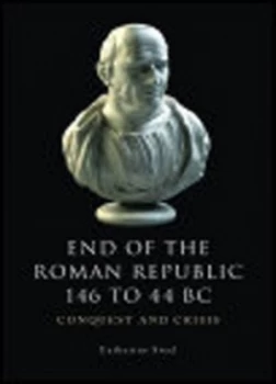 Image of The End of the Roman Republic 146 to 44 Bc by Catherine Steel Book