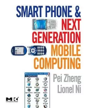 Image of Smart Phone and Next Generation Mobile Computing by Pei Zheng