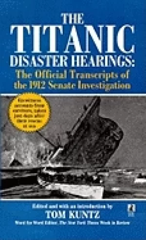 Image of titanic disaster hearings the official transcripts of the 1912 us senate in