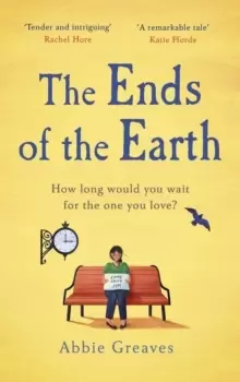 Image of The Ends of the Earth : An unforgettable love story that will fill you with hope