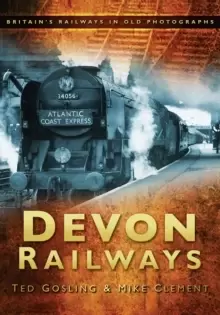 Image of Devon Railways : Britains Railways in Old Photographs