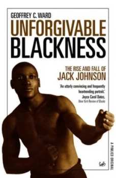 Image of Unforgivable Blackness by Geoffrey Ward Paperback
