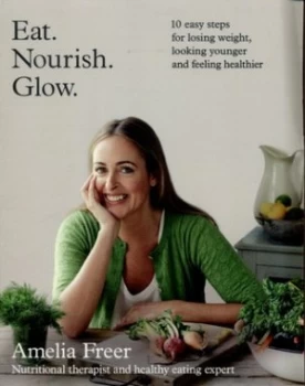 Image of Eat Nourish Glow by Amelia Freer Paperback