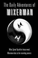Image of daily adventures of mixerman what spinal tap did to heavy metal mixerman d
