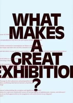 Image of What Makes a great Exhibition? by Paula Marincola