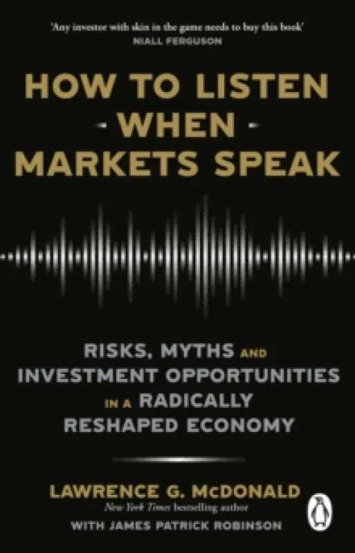 Image of How to Listen When Markets Speak : Risks, Myths and Investment Opportunities in a Radically Reshaped Economy Paperback / softback
