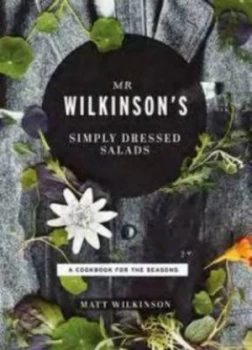 Image of Mr. Wilkinsons Simply Dressed Salads by Matt Wilkinson Hardback