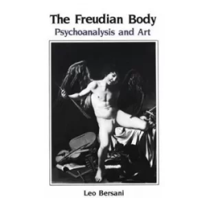 Image of The Freudian Body by Leo Bersani