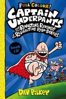 Image of Captain Underpants and the Revolting Revenge of the Radioactive Robo-Boxers Colour